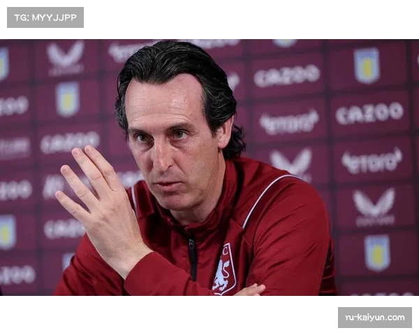 埃梅里调教维拉成效显著 战术大师激活球队潜能